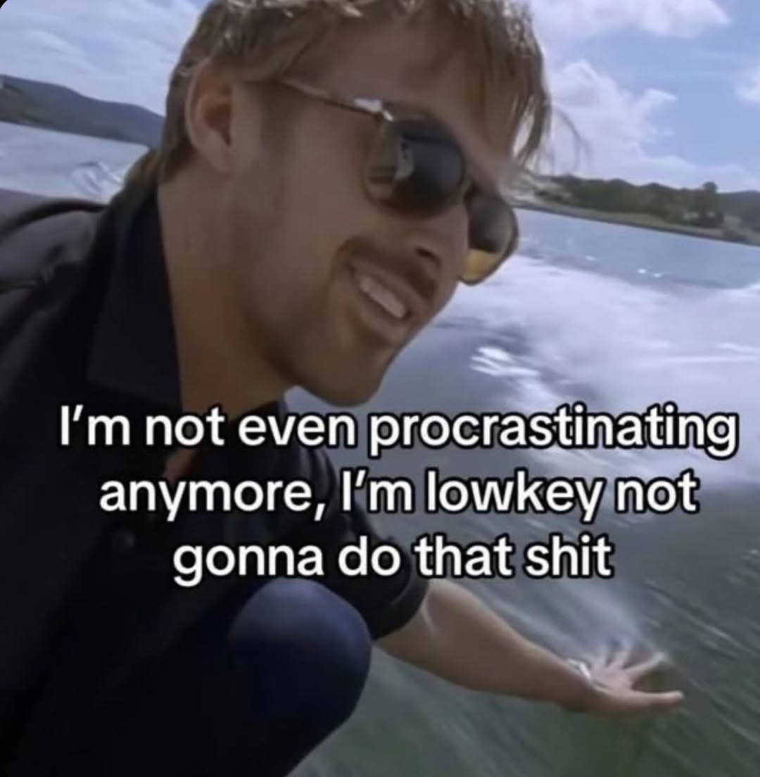 25 Relatable Memes That Laugh at You While You Laugh at Them 25 Im not even procrastinating