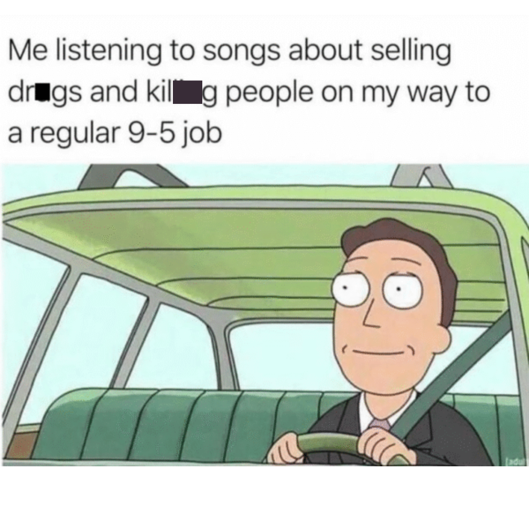 35 Messed Up Memes That Will "F" You Up 12 Me listening to songs - Messed Up Memes