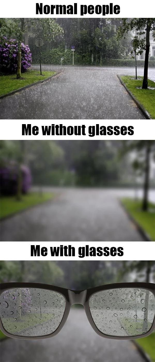 40 Funny "The Struggle Is Real Memes" That'll Make Your Day Struggle Free 39 Me without glasses