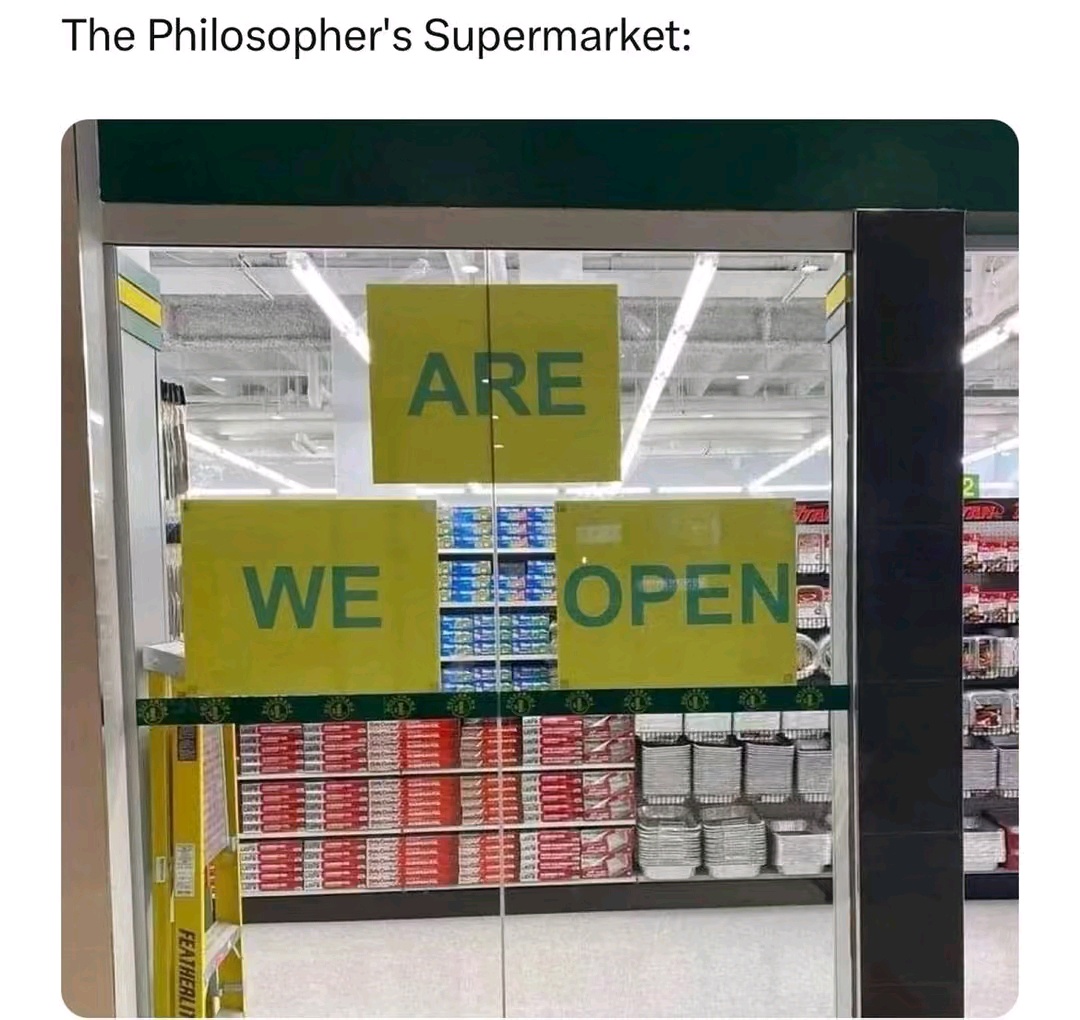 25 Memes That Make No Sense and That’s Exactly Why They’re Perfect 17 Philosophers supermarket