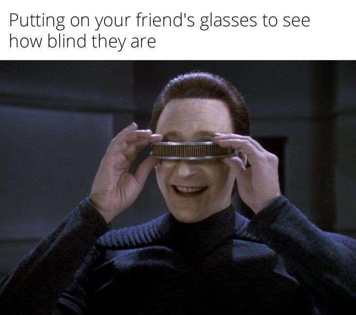30 Memes That’ll Have You Laughing Before You Even Know Why 30 Putting on freinds glasses