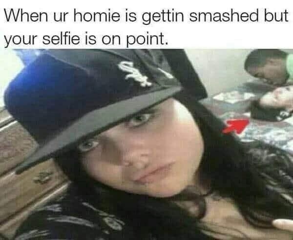 24 Memes That Make Less Sense the Longer You Stare 16 Selfie is on pint