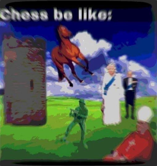 chess be like
