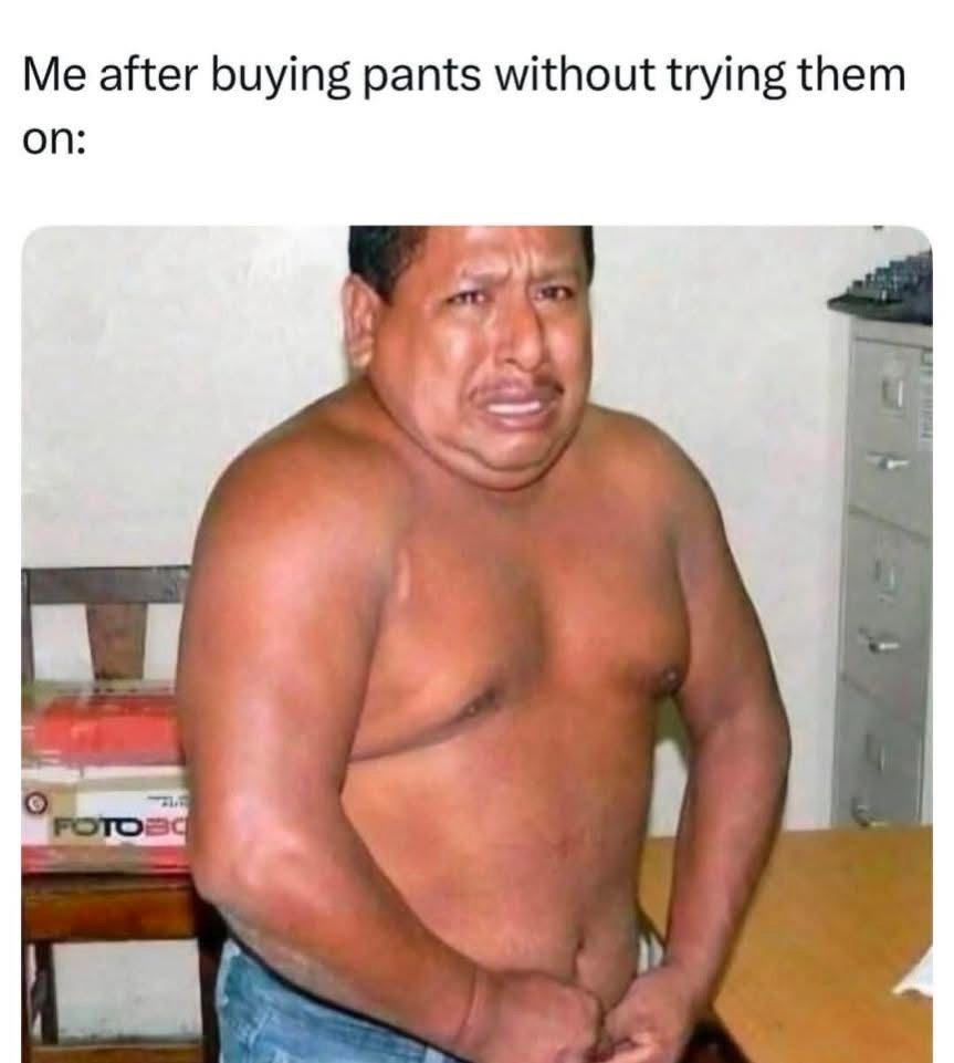 22 Memes That Speak Fluent Nonsense and You’ll Still Understand Them 12 me after buying pants
