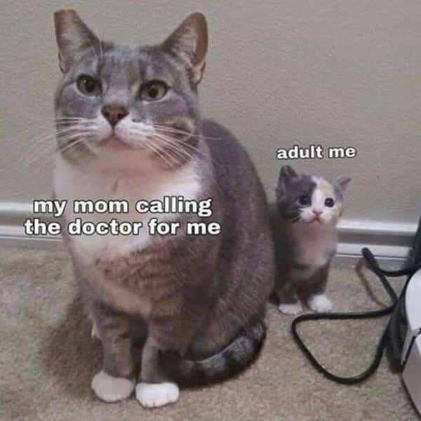 my mom calling the doctor - Memes for Introverts