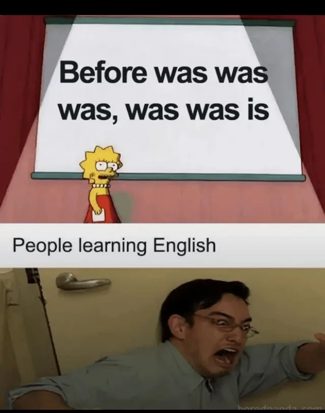 40 Hilarious Memes That Prove English Is The Funniest Language 38 Before was was