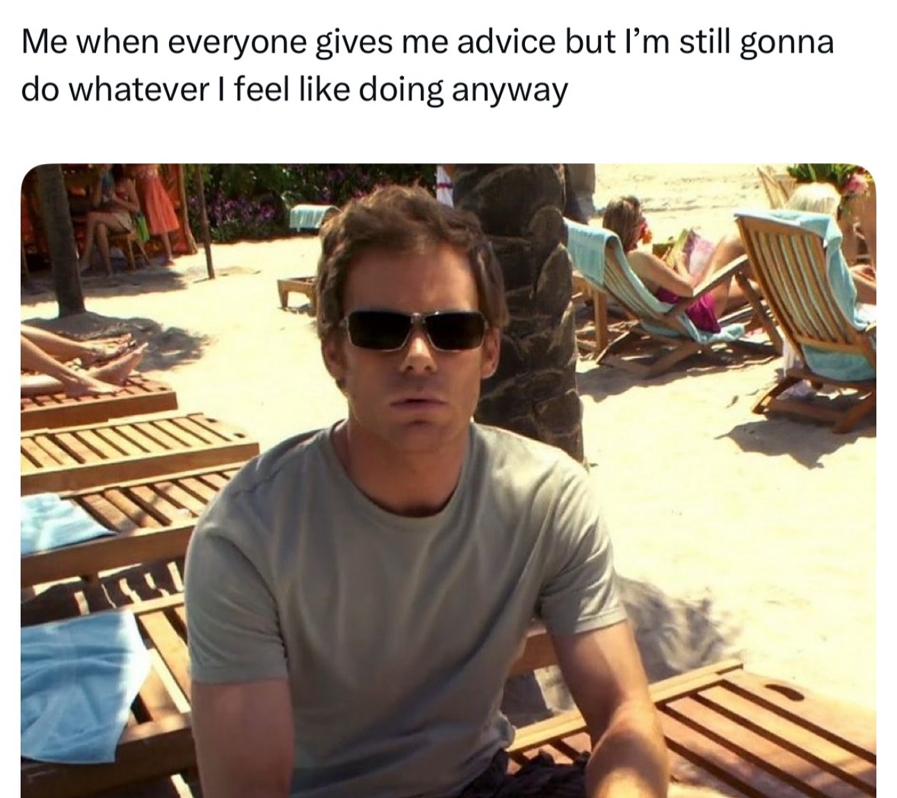 Everyone gives me advice