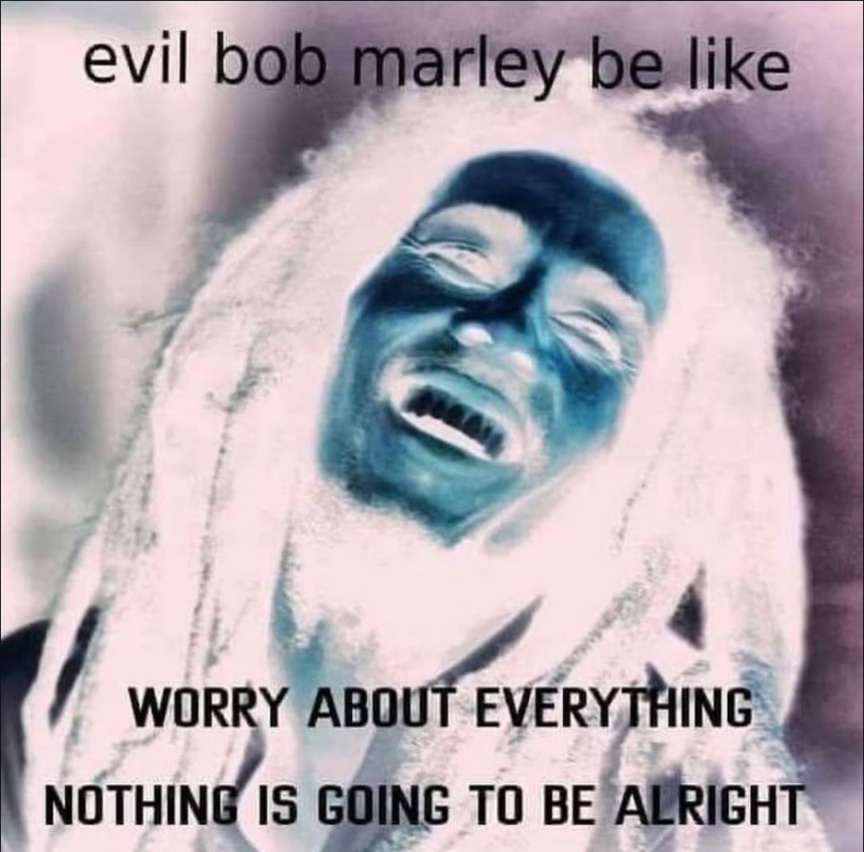 35 Memes That Are the Wildest Ride Your Sense of Humor Has Ever Taken 33 Evil bob marley be like