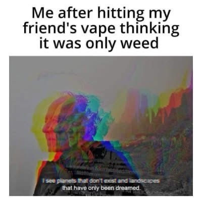 21 Memes That Are Both the Angel and the Devil on Your Shoulder 5 Hitting friends vape