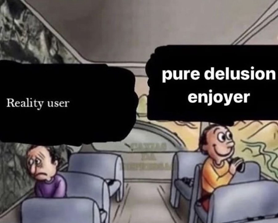 Pure delusion enjoyer