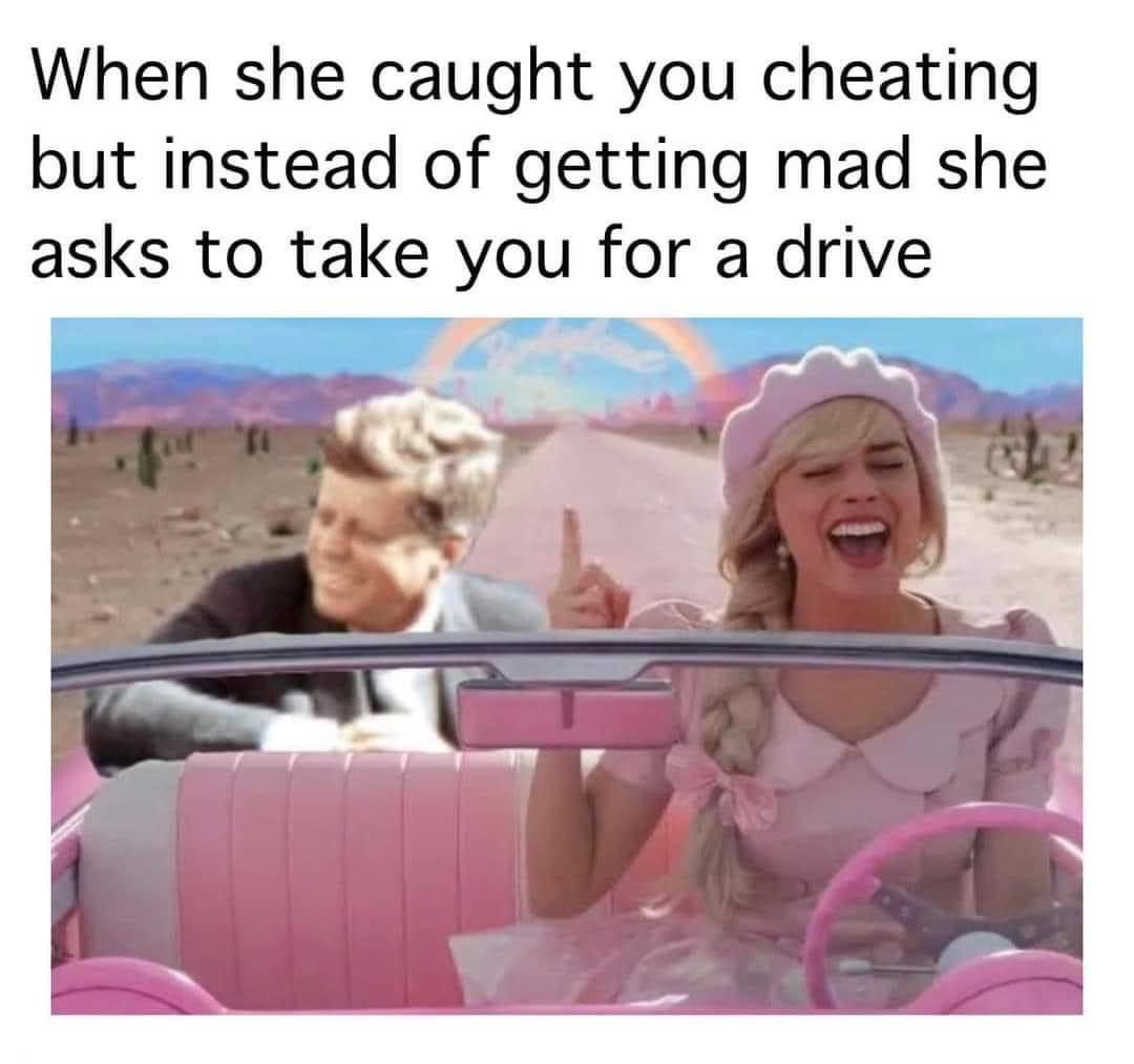 She caught you cheating