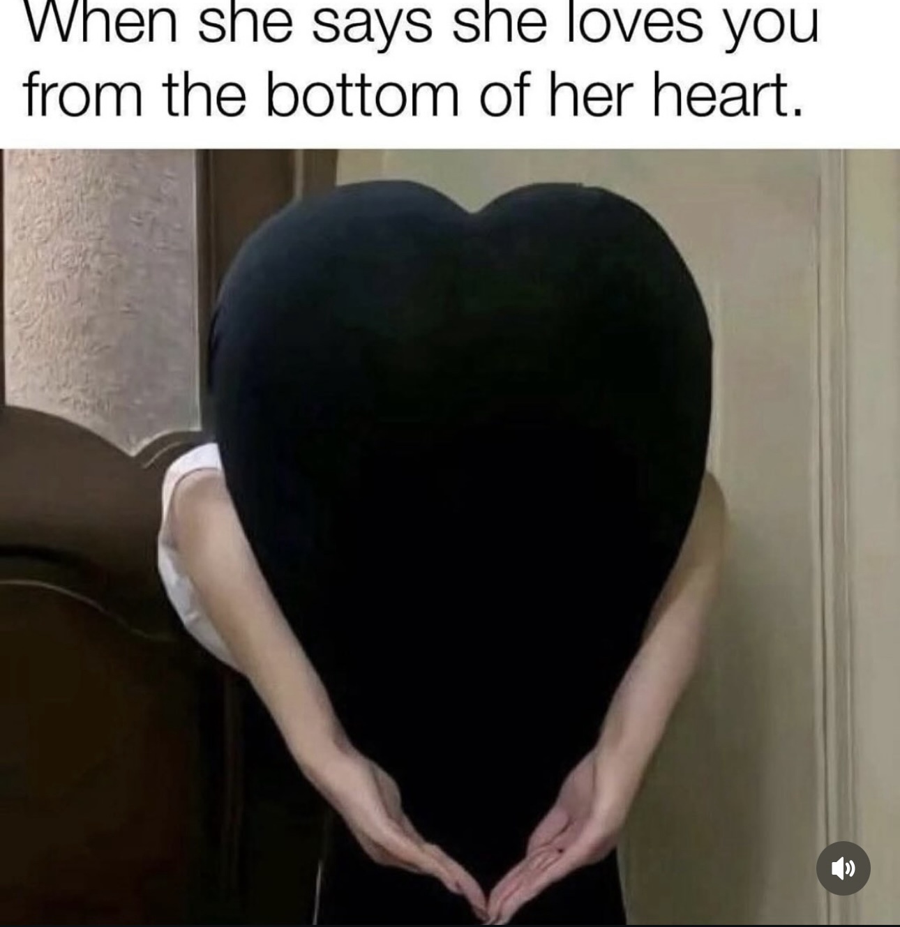 She loves you from bottom of heart