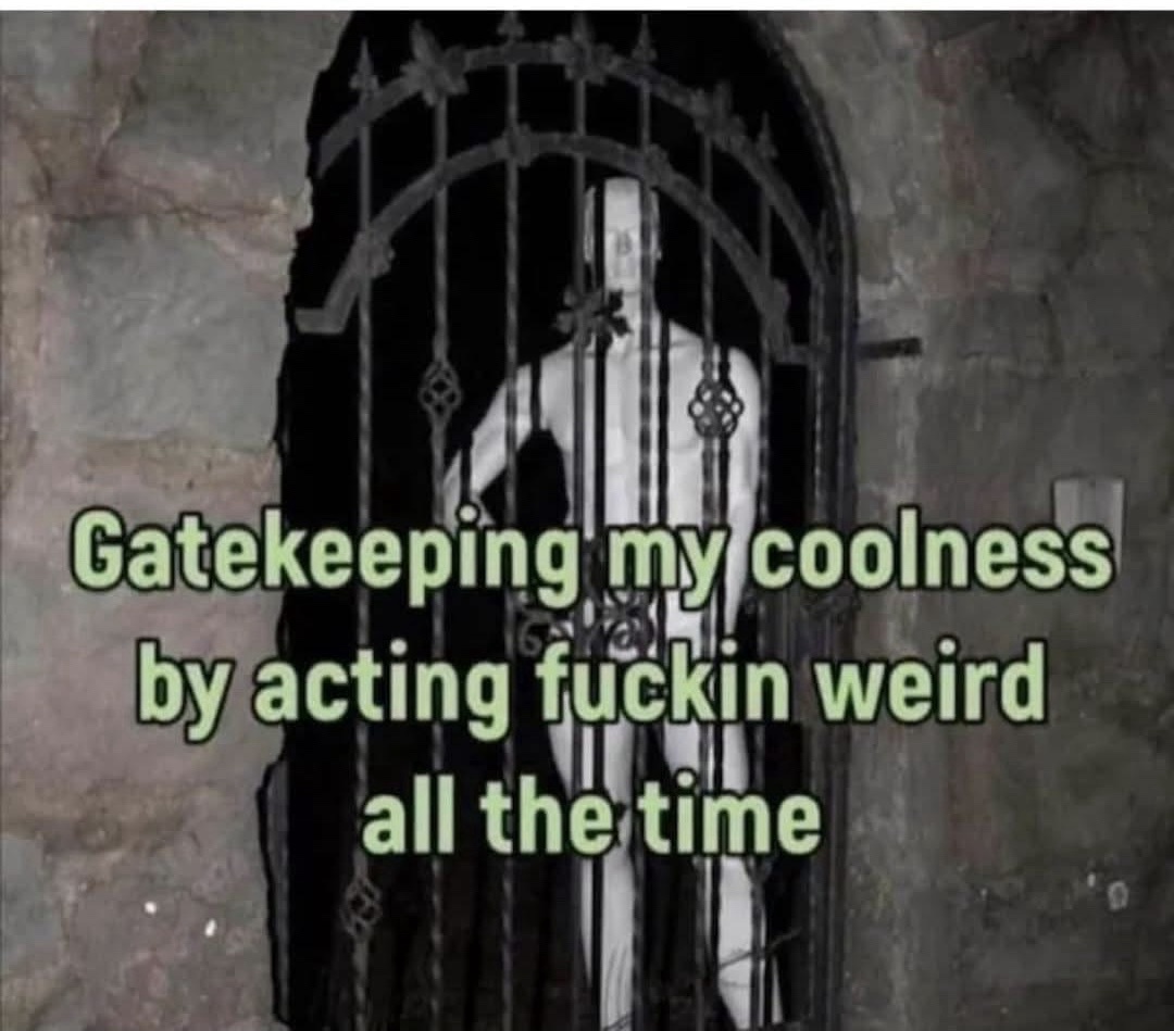 gate keeping my coolness