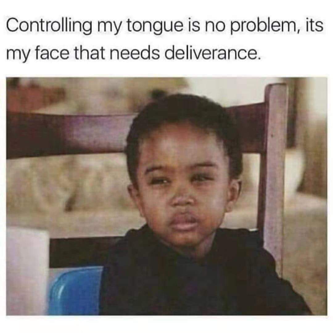 20 Similar Memes That Spill Your Secrets Casually 1 Controlling my tongue