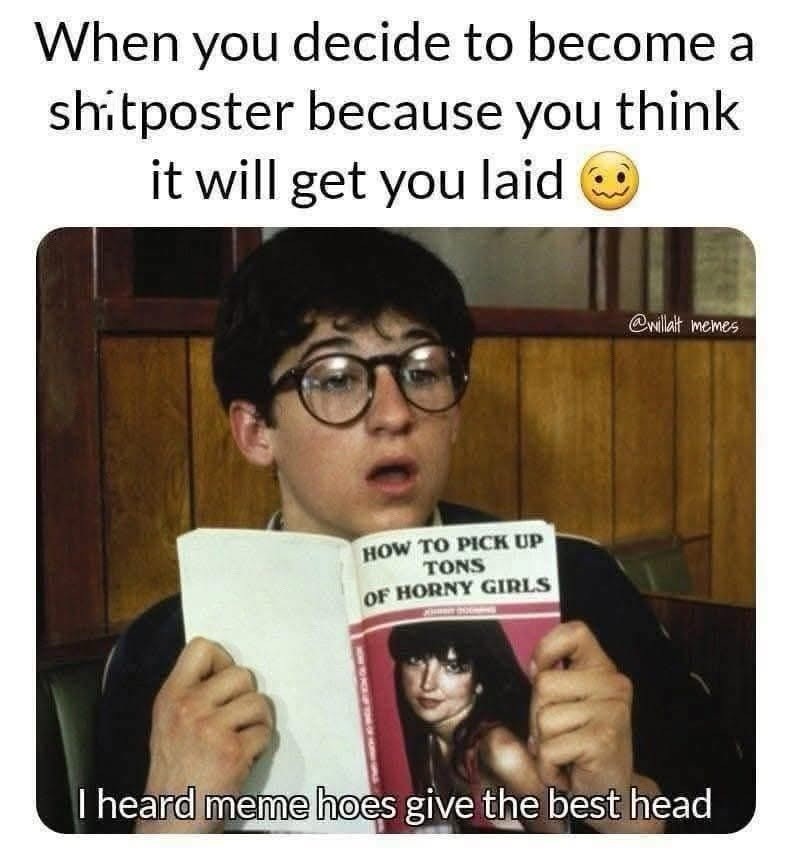 25 Memes That Exist Somewhere Between “Why?” and “Sure.” 23 Decide to become poster