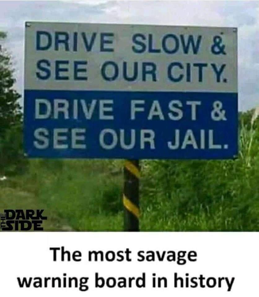 Drive slow
