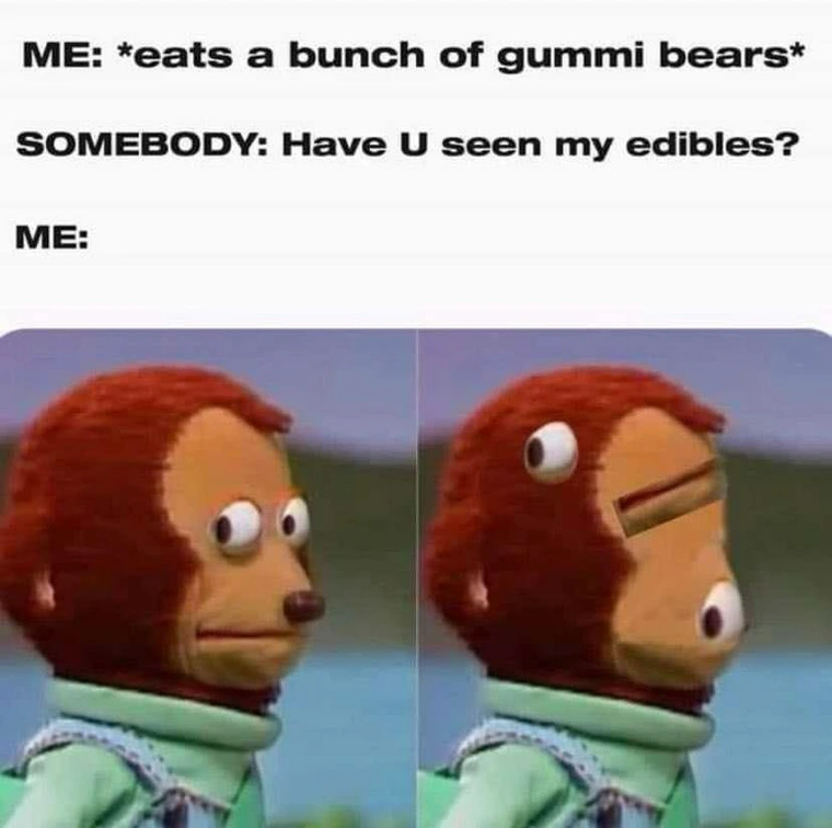 40 Stoner Memes That Will Make You Laugh All The Way To Galaxy 40 Eats a bunch of gummy bears