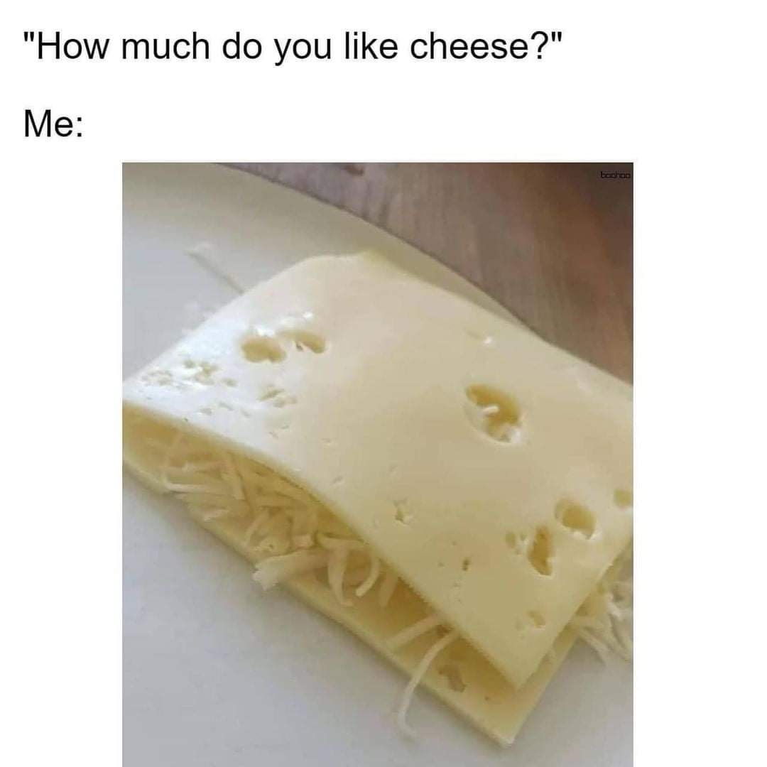 How much cheese do you like