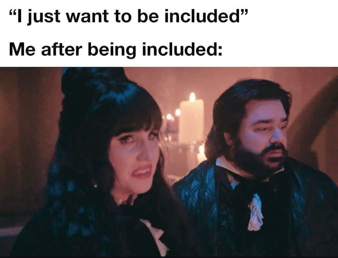 I just want to be included