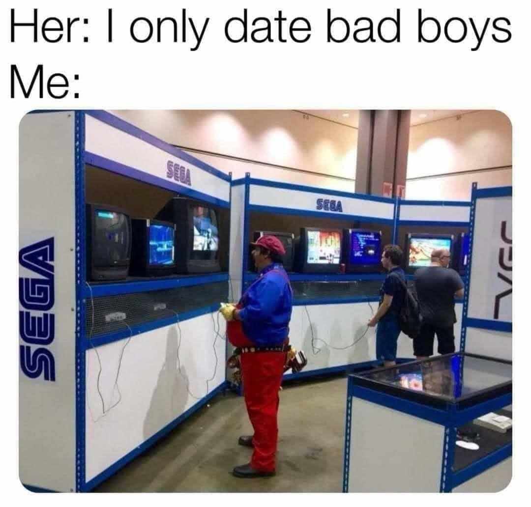 I only date bad boys