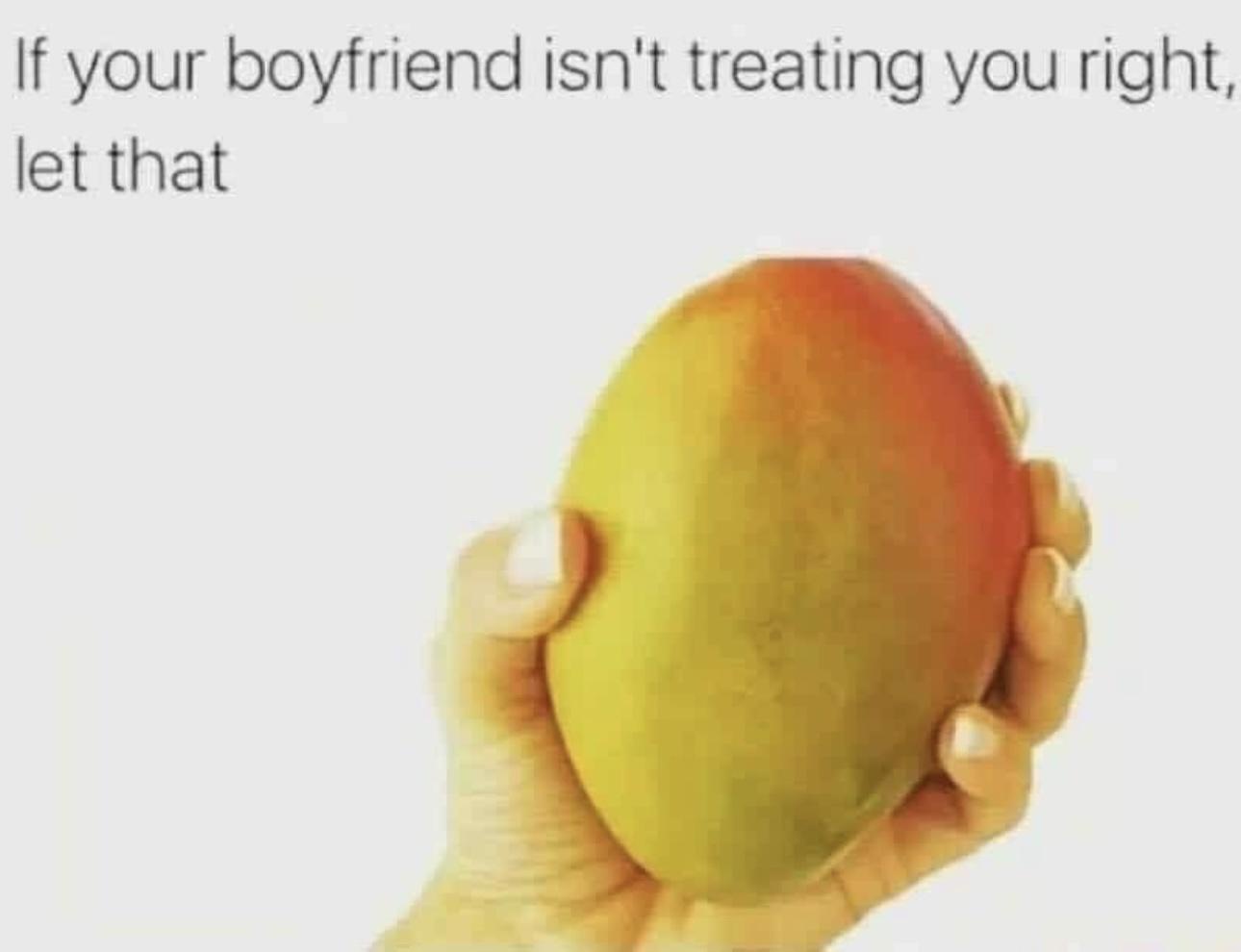 If you bf isnt treating you right