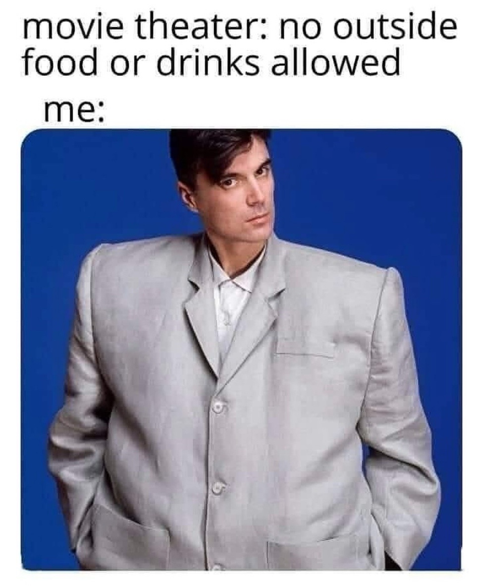 20 Memes That Make Zero Sense but 100% Happiness 10 No outside food