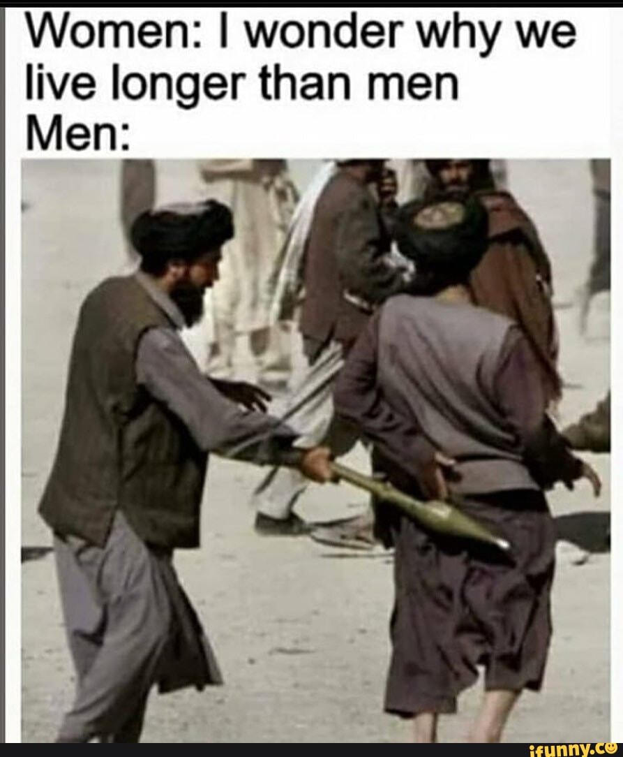 45 Epic “Why Women Live Longer Than Men Memes" 44 Rocket launcher