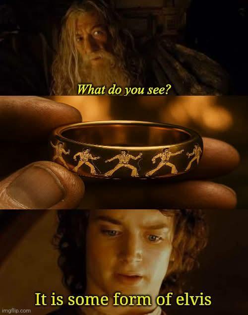 35 LOTR Memes That Will Make You Giggle Like Gollum with the Precious 34 Some form of elvis