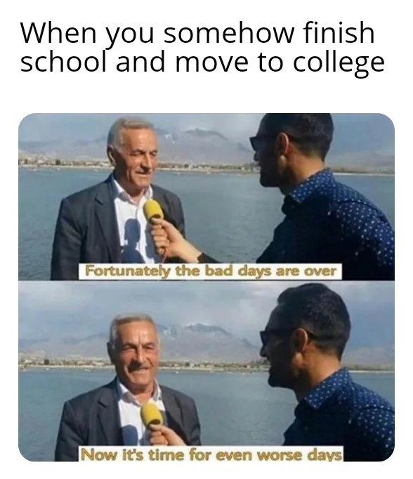 45 Funniest Life Sucks Memes That Will Make You Feel Better 47 Somehow finish school