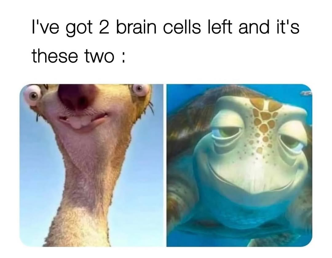 Two brain cells left