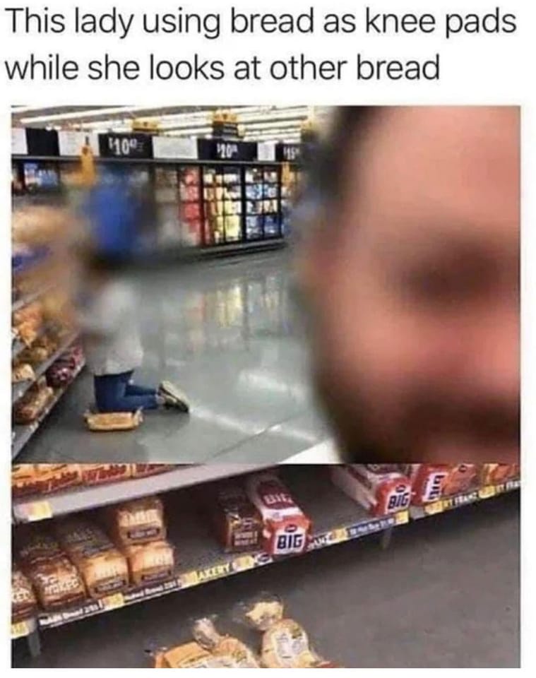 Using bread as knee pads