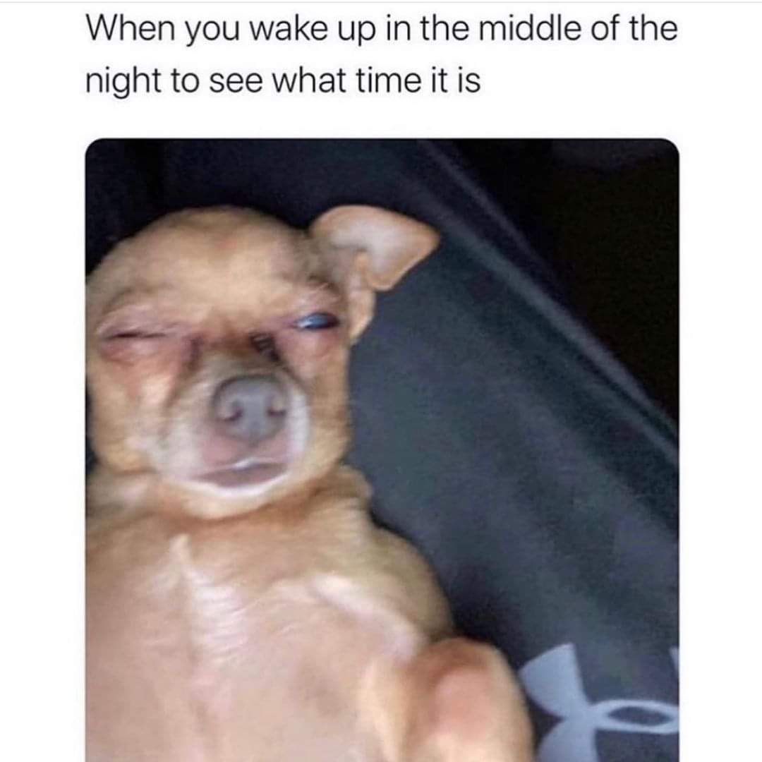 20 Similar Memes That Spill Your Secrets Casually 16 Wake up in the middel of night