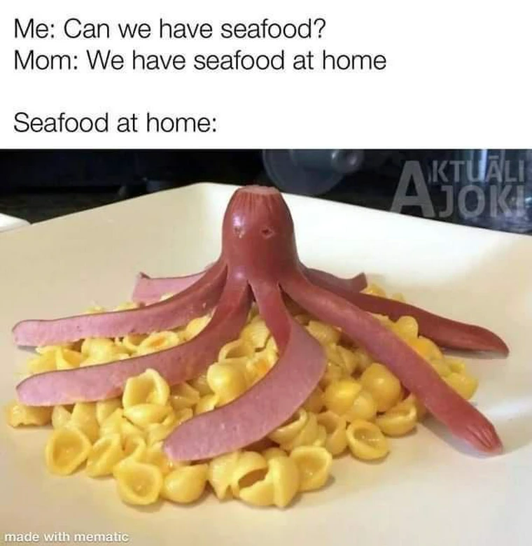 We have sea food at home