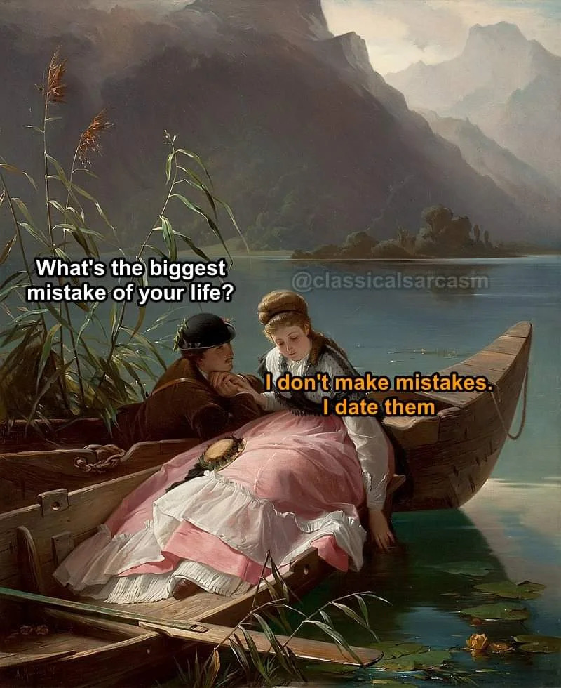 35 Art Memes Infused with Sarcasm 37 Whats the biggest mistake