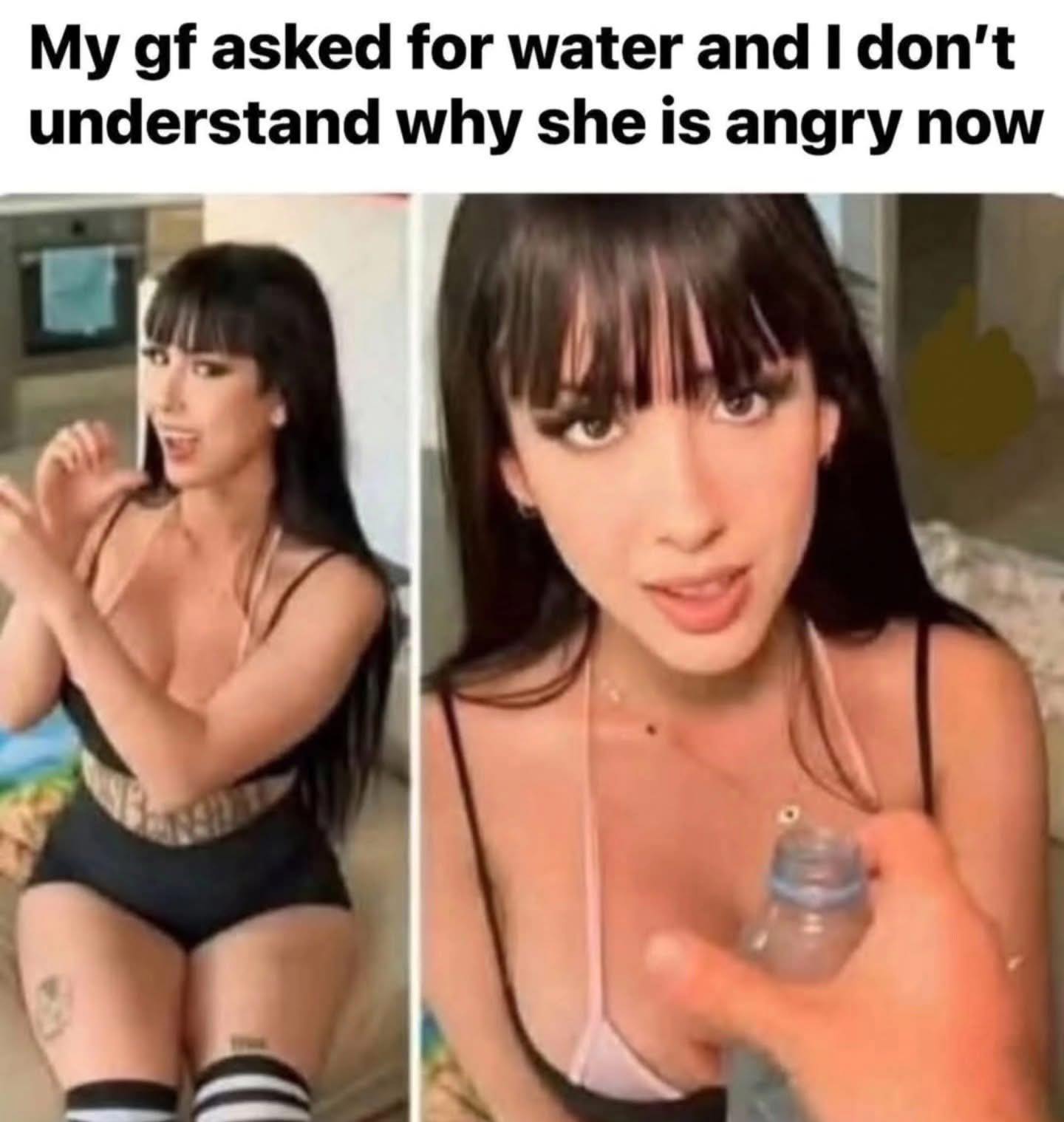 When gf asked for water