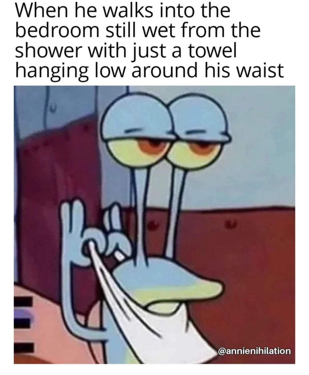 20 Memes Hotter Than Your Crush’s Summer Vacation Pics 19 When he walks into the bedroom