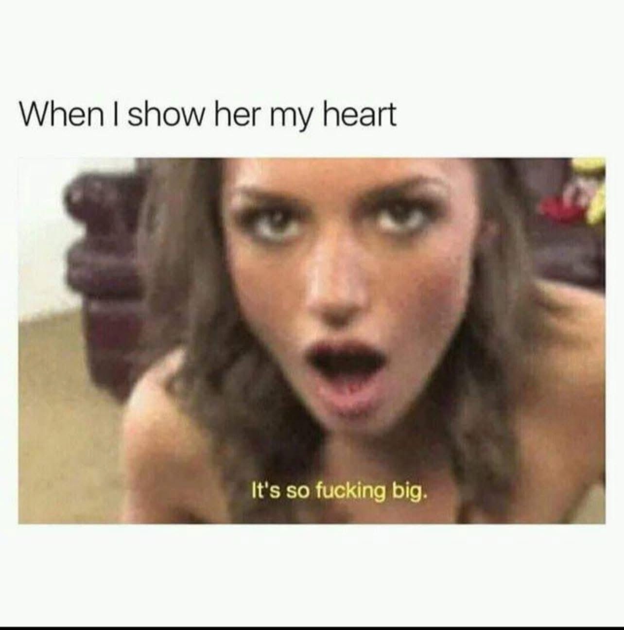 When i show her my heart