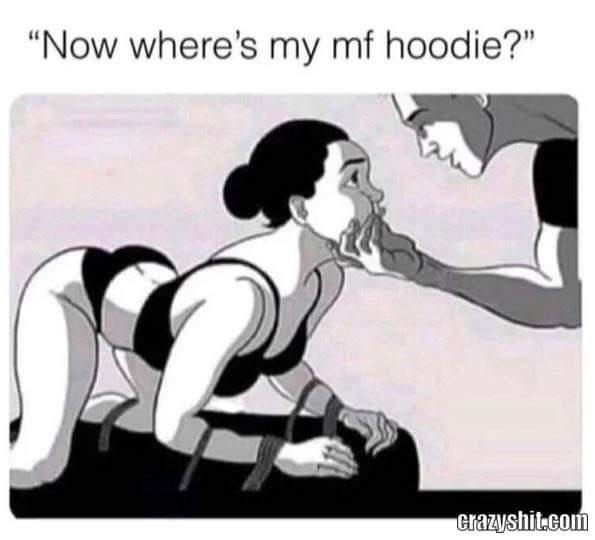 Wheres my hoodie