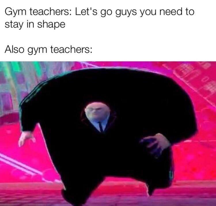 25 Memes That Could Win a Fight Against Logic 21 gym teachers