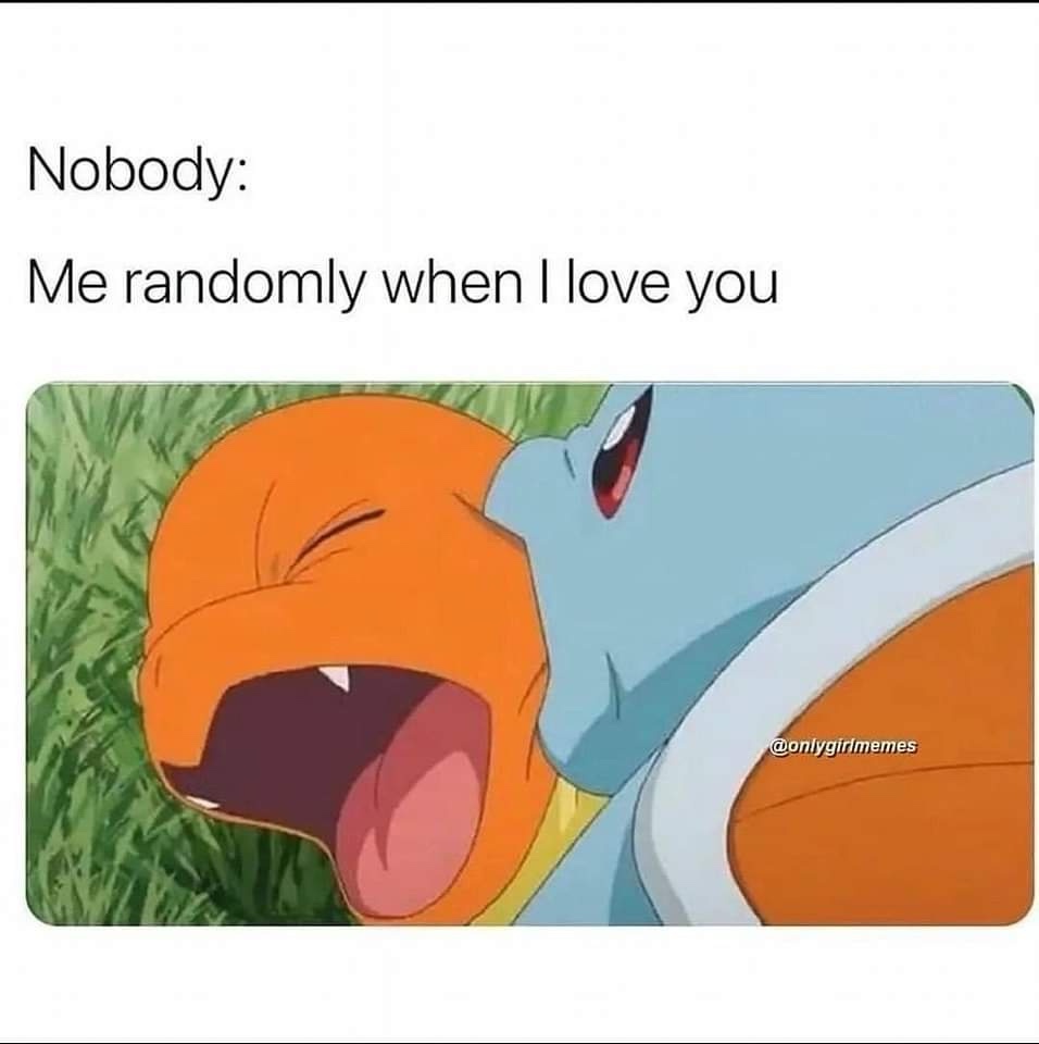 20 Memes Hotter Than Your Crush’s Summer Vacation Pics 14 randomly when I love you