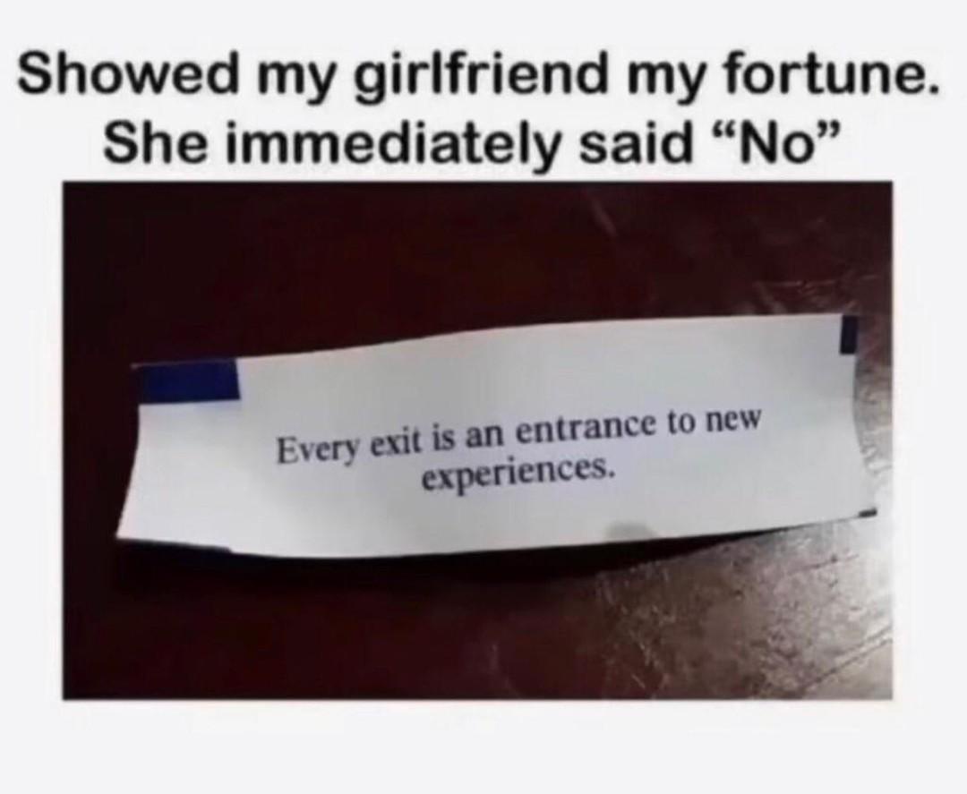 20 Memes That Were Definitely on Something, but We’re Not Sure What 16 showed my gf my fortune