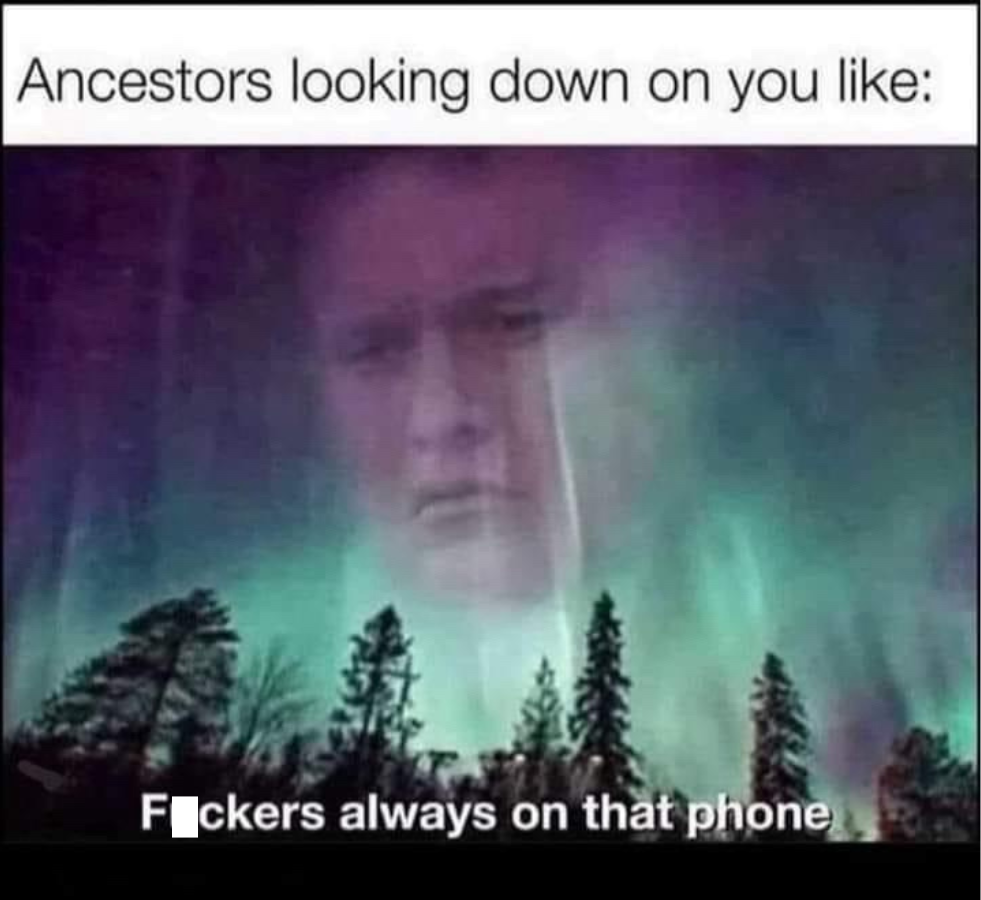 Ancestors looking down on you
