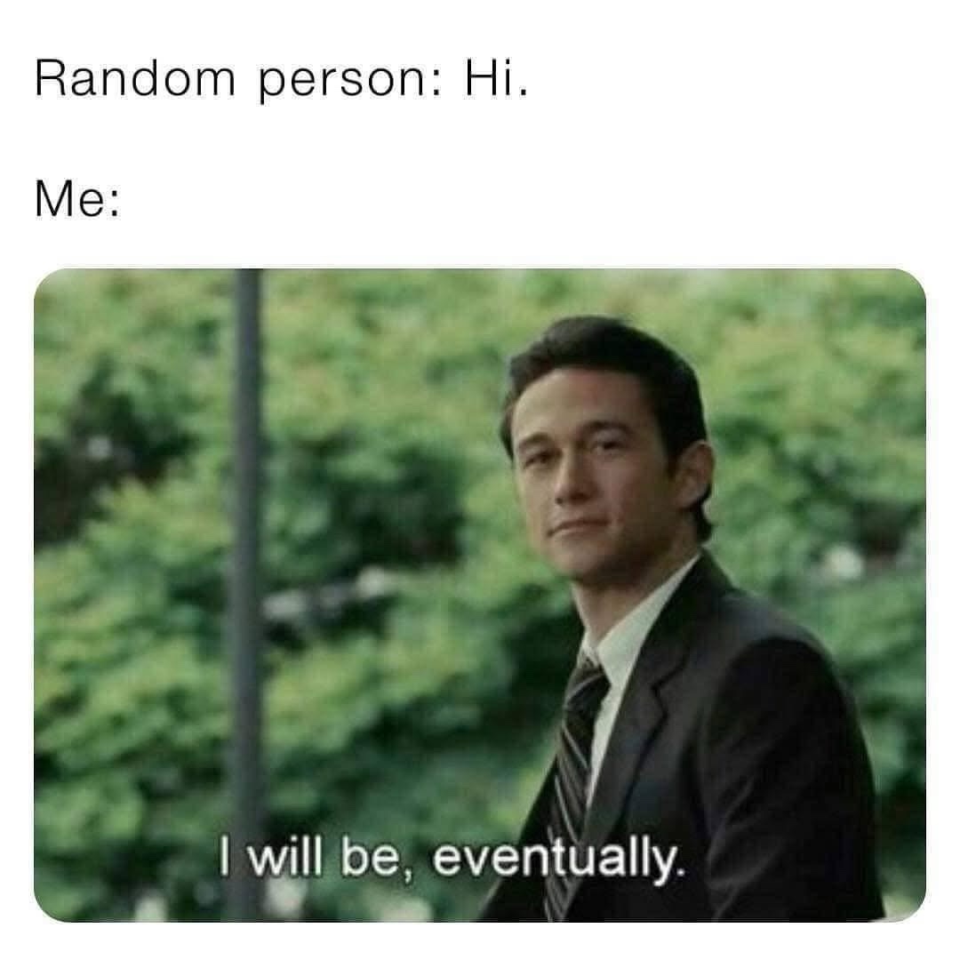 I will be eventually