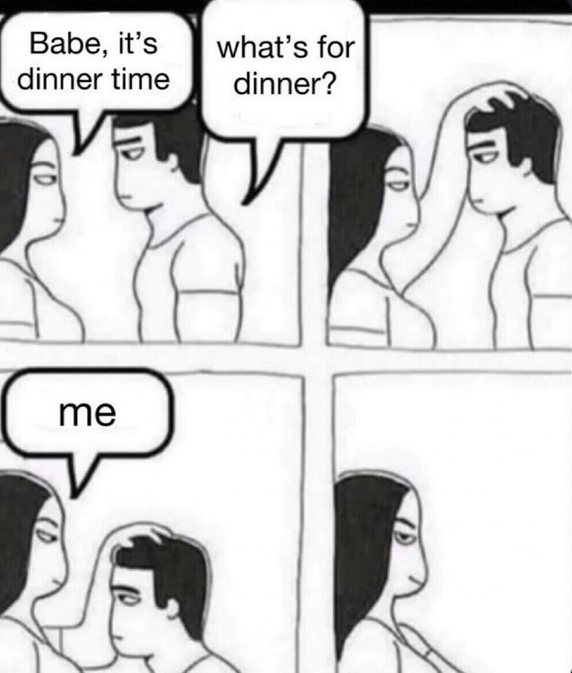 Its dinner time