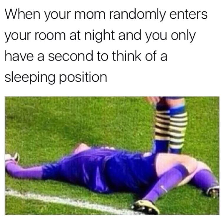 Mom enters room