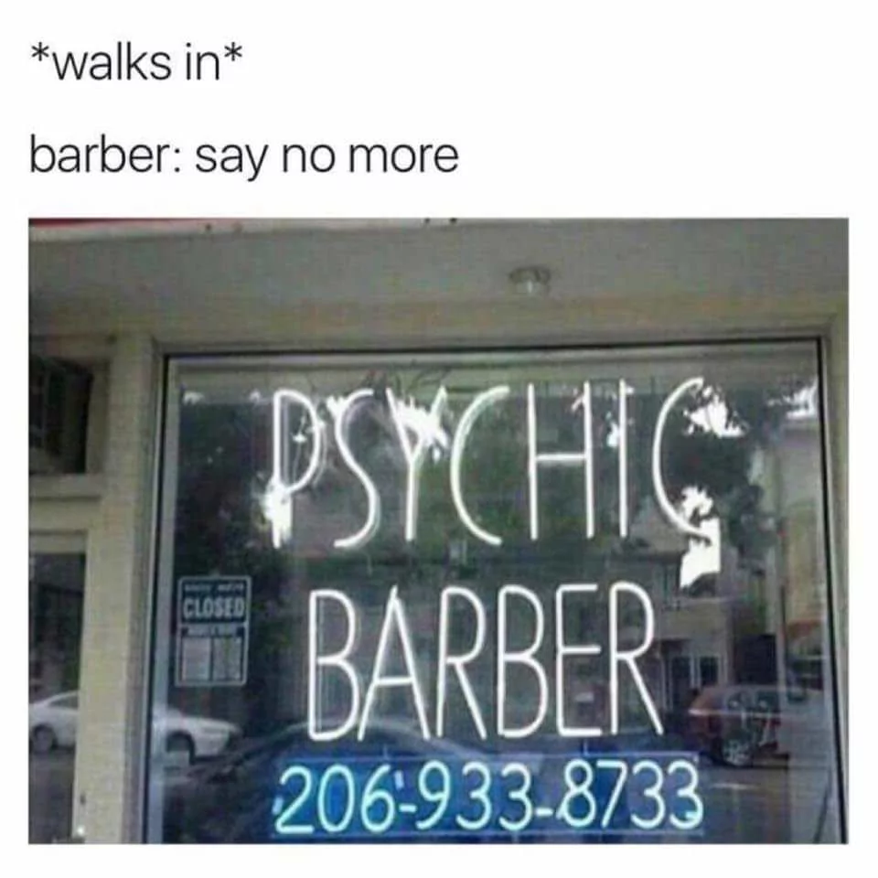 25 Barber Memes to Comb Through Your Funny Bone on World Barber Day 25 Psychic barber