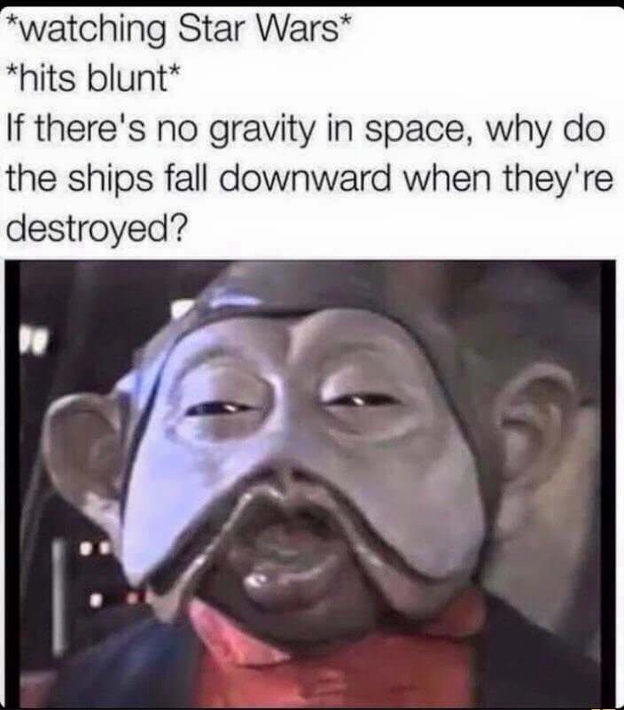 20 memes that don’t believe in logic — and honestly, neither should you 17 Watching starwars