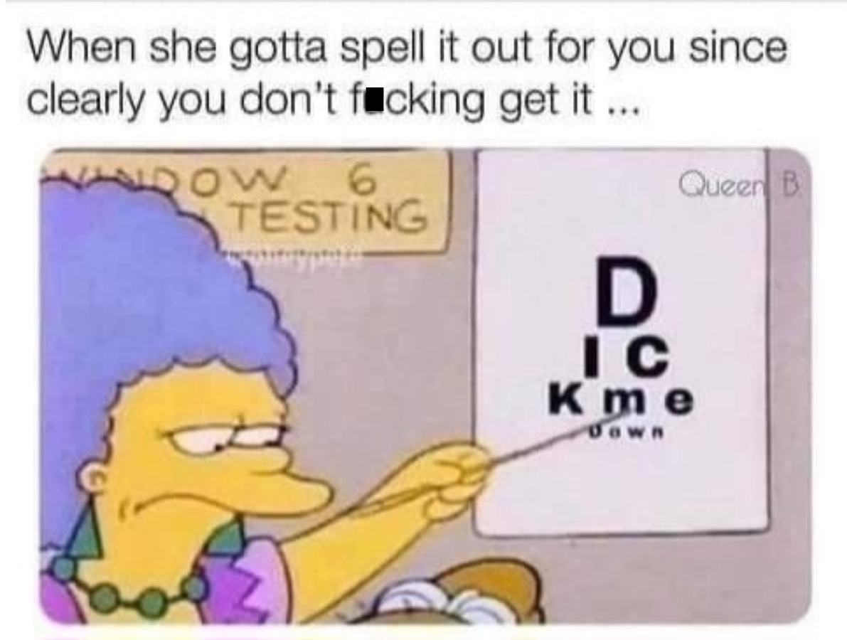 When she gotta spell it out