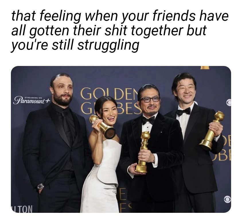 riends have gotten all their shit together