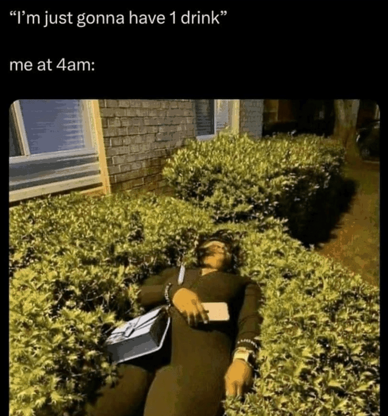 ust gonna have one drink